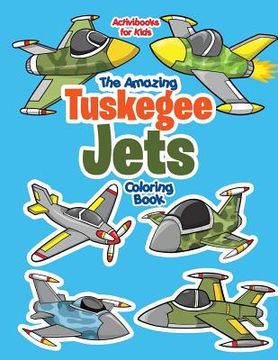 portada The Amazing Tuskegee Jets Coloring Book (en Inglés)