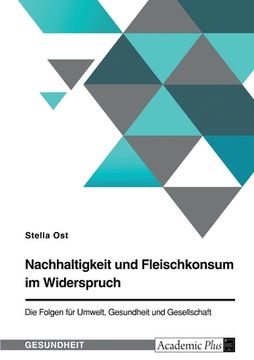 portada Nachhaltigkeit und Fleischkonsum im Widerspruch. Die Folgen für Umwelt, Gesundheit und Gesellschaft (in German)