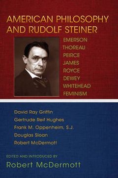 portada American Philosophy and Rudolf Steiner: Emerson - Thoreau - Peirce - James<Br>Royce - Dewey - Whitehead - Feminism (en Inglés)