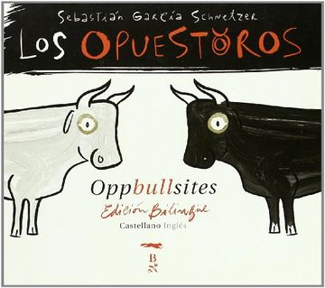 portada The Oppbullsites = los Opuestoros (Ed. Bilingue Español-Ingles) 
