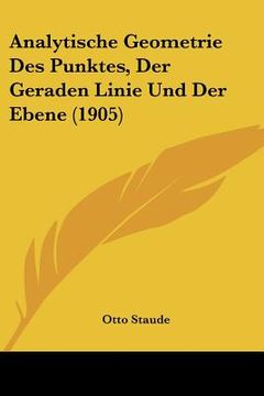 portada analytische geometrie des punktes, der geraden linie und der ebene (1905) (en Inglés)