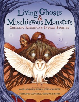 portada Living Ghosts & Mischievous Monsters: Chilling American Indian Stories (en Inglés)