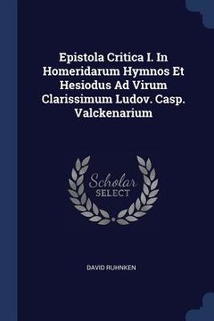 portada Epistola Critica I. In Homeridarum Hymnos Et Hesiodus Ad Virum Clarissimum Ludov. Casp. Valckenarium