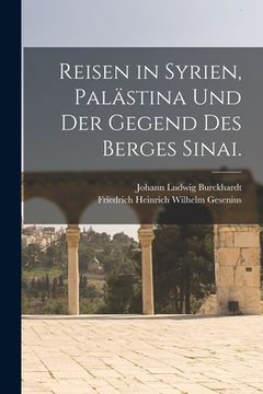 portada Reisen in Syrien, Palästina und der Gegend des Berges Sinai. (in German)