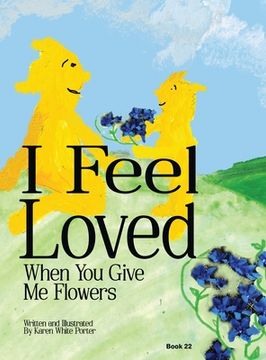 portada I Feel Love When You Give Me Flowers (en Inglés)