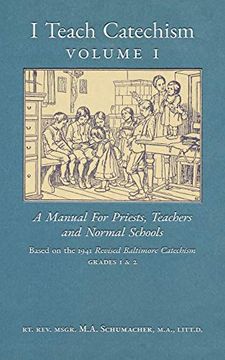 portada I Teach Catechism: Volume 1: A Manual for Priests, Teachers and Normal Schools (en Inglés)