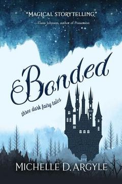 portada Bonded: Three Dark Fairy Tales (in English)