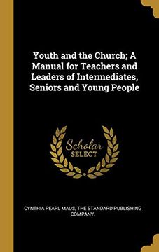 portada Youth and the Church; A Manual for Teachers and Leaders of Intermediates, Seniors and Young People 