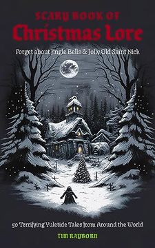 portada The Scary Book of Christmas Lore: 50 Terrifying Yuletide Tales From Around the World (en Inglés)