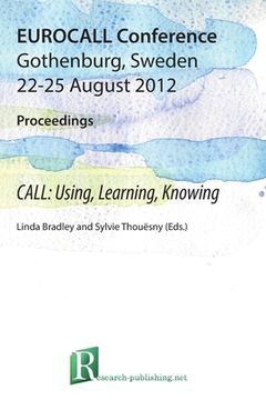 portada 2012 EUROCALL Proceedings: CALL: Using, Learning, Knowing (en Inglés)