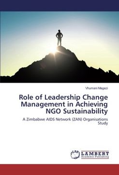 portada Role of Leadership Change Management in Achieving NGO Sustainability: A Zimbabwe AIDS Network (ZAN) Organisations Study