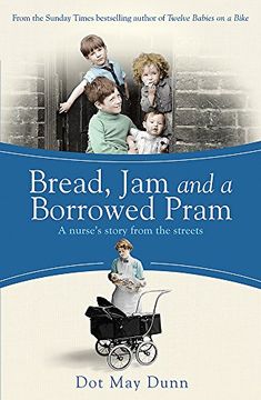 portada Bread, Jam and a Borrowed Pram: A Nurse's Story from the Streets (en Inglés)