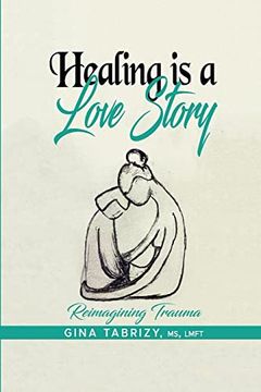 portada Healing is a Love Story: Reimagining Trauma (en Inglés)
