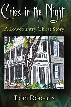 portada Cries in the Night: A Lowcountry Ghost Story (Lowcountry Ghost Trilogy) (in English)