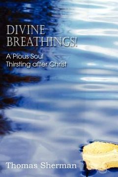 portada divine breathings! a pious soul thirsting after christ (in English)