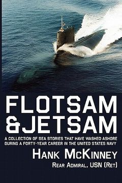 portada flotsam & jetsam - a collection of sea stories that have washed ashore during a forty-year career in the united states navy