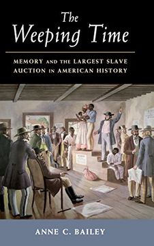 portada The Weeping Time: Memory and the Largest Slave Auction in American History (en Inglés)