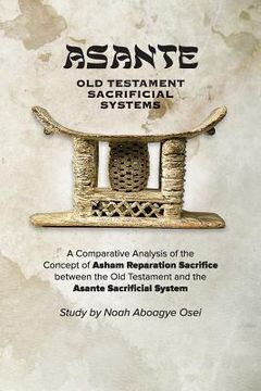 portada Asante - Old Testament Sacrificial Systems - A Comparison (en Inglés)
