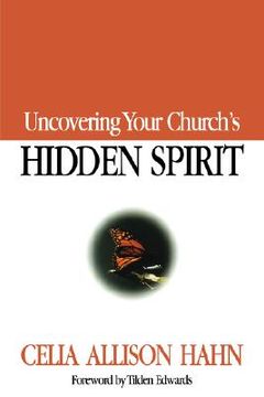 portada uncovering your church's hidden spirit (en Inglés)