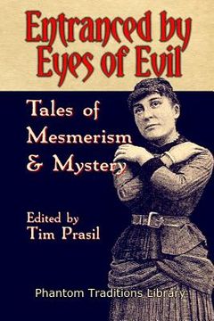 portada Entranced by Eyes of Evil: Tales of Mesmerism and Mystery (in English)