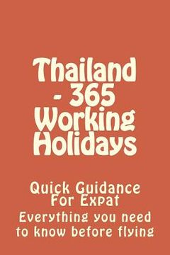 portada Thailand - 365 Working Holidays: Quick Guidance For Expat (en Inglés)