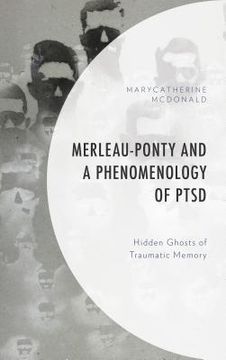portada Merleau-Ponty and a Phenomenology of PTSD: Hidden Ghosts of Traumatic Memory (in English)