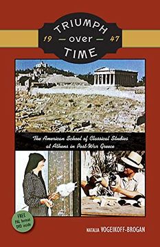 portada Triumph Over Time: The American School of Classical Studies at Athens in Post-War Greece (Ntsc: North America) (en Inglés)