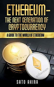 portada Ethereum - the Next Generation of Cryptocurrency: A Guide to the World of Ethereum (en Inglés)