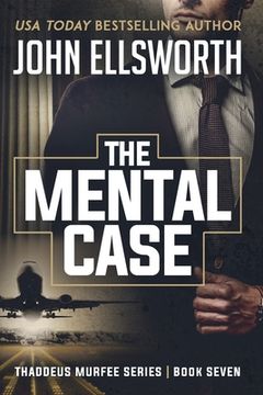 portada The Mental Case: Thaddeus Murfee Legal Thriller Series Book Seven (in English)