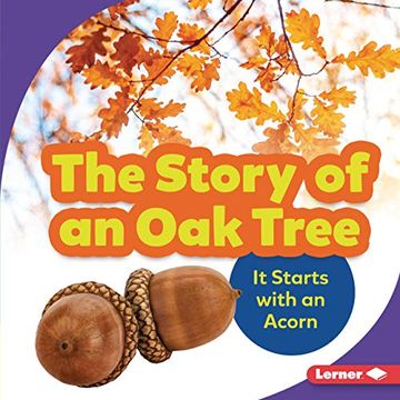 portada The Story of an oak Tree: It Starts With an Acorn (Step by Step) (en Inglés)
