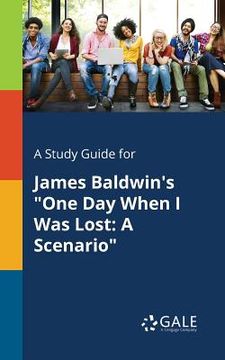 portada A Study Guide for James Baldwin's "One Day When I Was Lost: A Scenario" (in English)