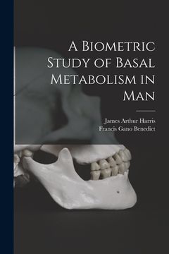 portada A Biometric Study of Basal Metabolism in Man (en Inglés)