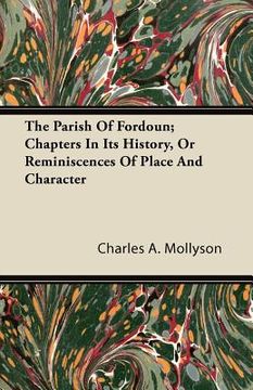 portada the parish of fordoun; chapters in its history, or reminiscences of place and character (en Inglés)