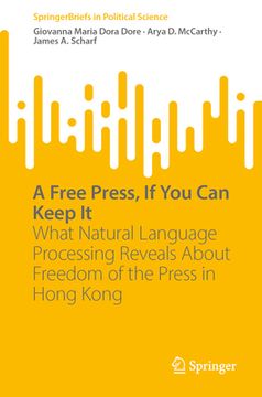 portada A Free Press, If You Can Keep It: What Natural Language Processing Reveals about Freedom of the Press in Hong Kong (in English)