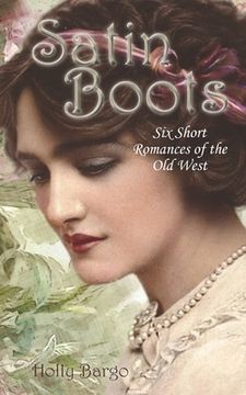 portada Satin Boots: Six Short Western Romances (en Inglés)