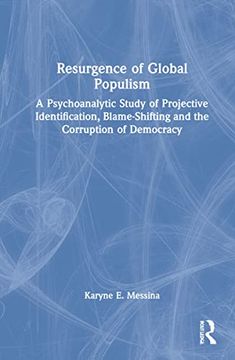 portada Resurgence of Global Populism: A Psychoanalytic Study of Projective Identification, Blame-Shifting and the Corruption of Democracy 
