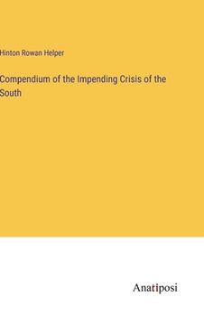 portada Compendium of the Impending Crisis of the South (in English)