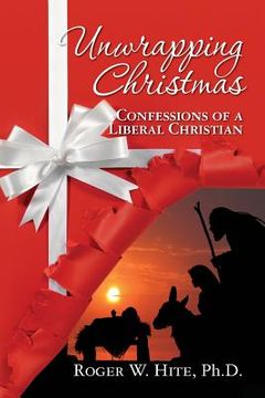 portada Unwrapping Christmas: Confessions of a Liberal Christian