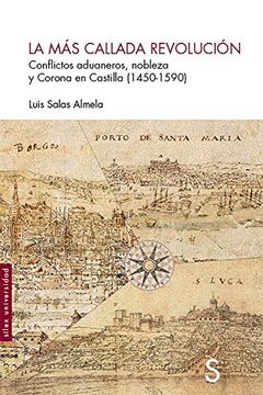 portada La más Callada Revolución: Conflictos Aduaneros, Nobleza y Corona de Castilla
