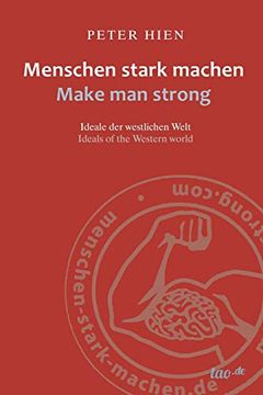 portada Menschen Stark Machen - Make man Strong: Ideale der Westlichen Welt - Ideals of the Western World (en Alemán)