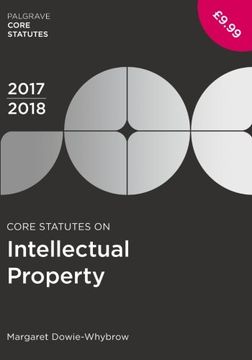 portada Core Statutes on Intellectual Property 2017-18 (Palgrave Core Statutes)