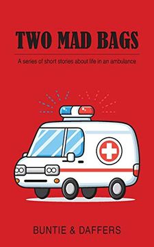 portada Two mad Bags: A Series of Short Stories About Life in an Ambulance (en Inglés)