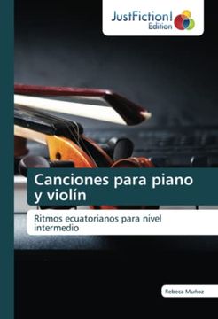 portada Canciones Para Piano y Viol�N: Ritmos Ecuatorianos Para Nivel Intermedio