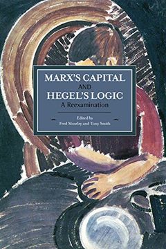 portada Marx's Capital and Hegel's Logic: A Reexamination: Historical Materialism, Volume 64 (en Inglés)