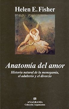 portada Anatomía del Amor: Historia Natural de la Monogamía, el Adulterio y el Divorcio (Argumentos)