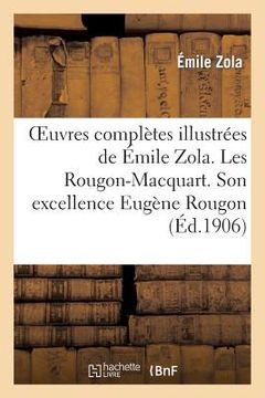 portada Oeuvres Complètes Illustrées de Émile Zola 1-20. Les Rougon-Macquart. Son Excellence Eugène Rougon (in French)