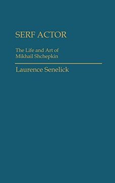 portada Serf Actor: The Life and art of Mikhail Shchepkin (en Inglés)
