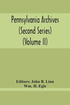 portada Pennsylvania Archives (Second Series) (Volume Ii)
