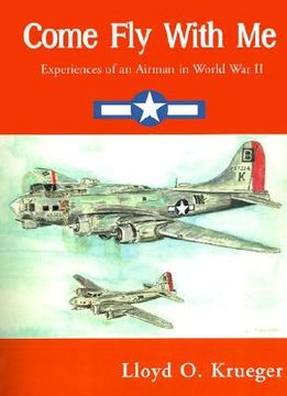 portada come fly with me: experiences of an airman in world war ii (en Inglés)