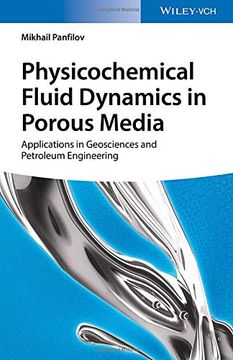 portada Physicochemical Fluid Dynamics in Porous Media: Applications in Geosciences and Petroleum Engineering (en Inglés)